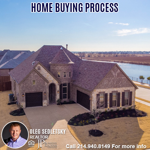 Home Buying Process in DFW-Contact Oleg Sedletsky REALTOR - 214.940.8149 - www.360RealEstateDFW.com - JP & Associates Realtors