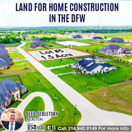 How to Buy A land for Home Construction in DFW-Contact Oleg Sedletsky REALTOR - 214.940.8149