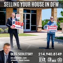 Selling a Home in DFW - Dallas-Fort Worth Home Sellers Agent - Dallas-Fort Worth Real Estate -Oleg Sedletsky Realtor-214-940-8149 - Homes for sale in DFW