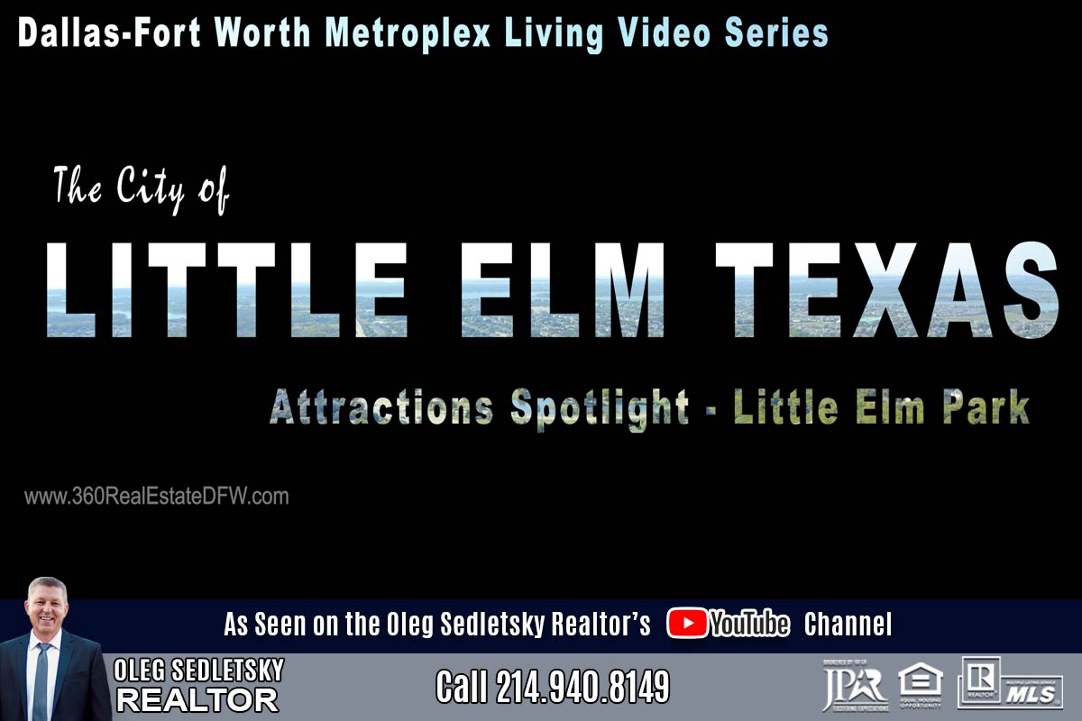 Attractions Spotlight - Little Elm TX - Little Elm Park - Oleg Sedletsky Realtor - Dallas-Fort Worth Metroplex Living Video Series