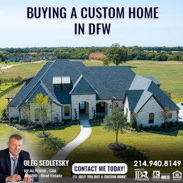 Realtor in Dallas-Fort Worth Buyer's Agent Service to buy a Custom Home in DFW - Oleg Sedletsky 214-940-8149