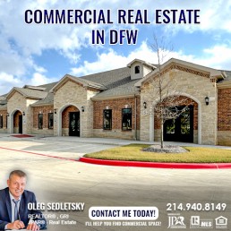 Commercial real estate - Realtor in Dallas-Fort Worth helping with Commercial properties for sale or for lease in DFW - Oleg Sedletsky 214-940-8149