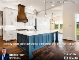 First-time Homebuyer Tip: definitely include one fire extinguisher in the kitchen since most fires start here. Oleg Sedletsky Realtor in Dallas TX