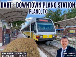DART – Downtown Plano TX Station - Things to do in Plano TX - Realtor in Plano TX - Oleg Sedletsky 214-940-8149