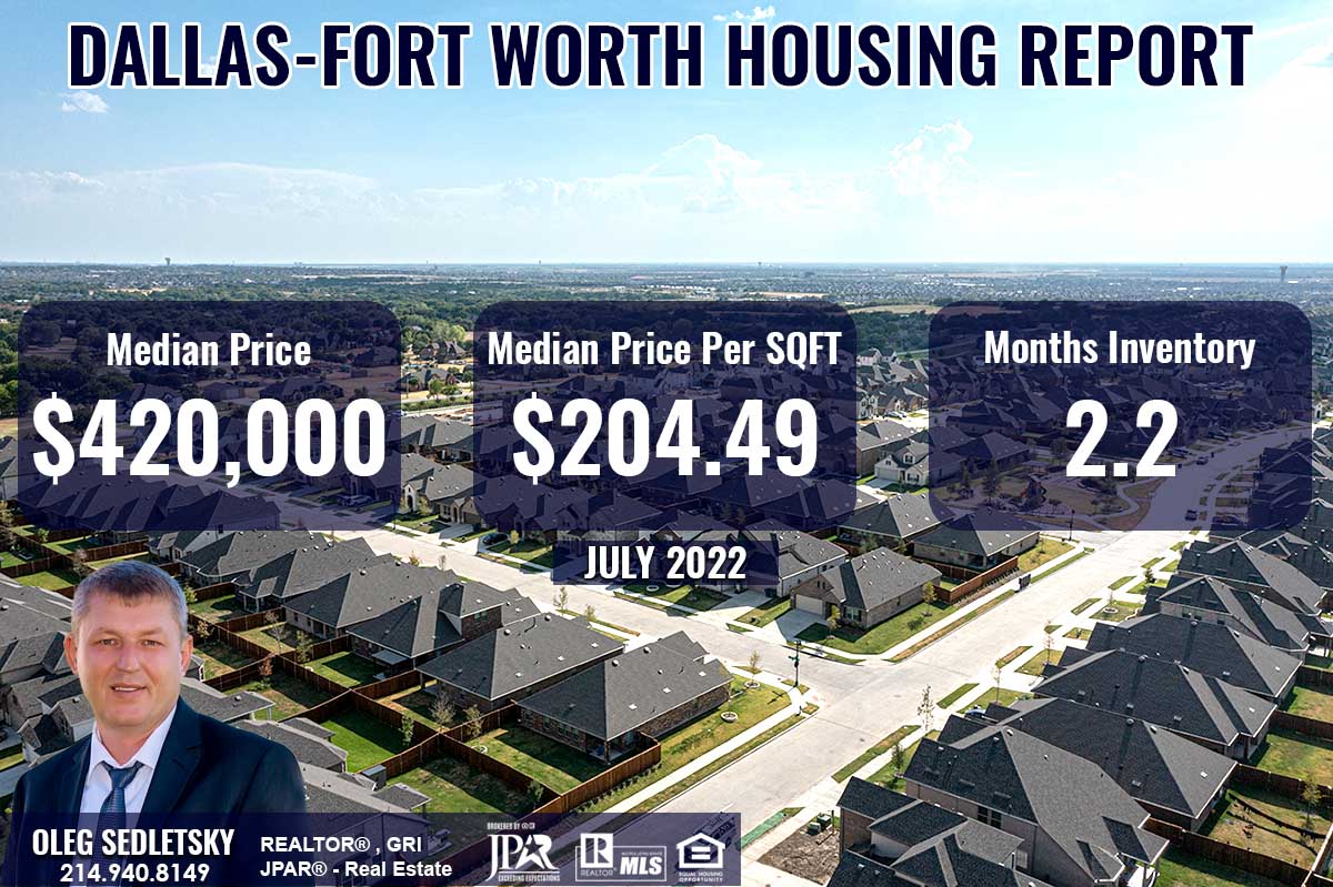 Housing Report July 2022 - Oleg Sedletsky Realtor in DFW - 214-940-8149