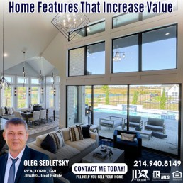 Home Features That Increase Value Information for Home sellers presented by Oleg Sedletsky, Realtor in Dallas TX