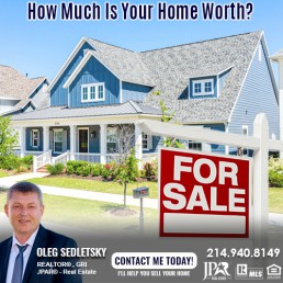 What's Your Home Worth? How to find out your current home value Information for Home sellers presented by Oleg Sedletsky, Realtor in Dallas TX