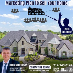 Marketing Plan To Sell Your Home. How to sell your house in the Dallas area. Information for Home sellers presented by Oleg Sedletsky, Realtor in Dallas TX