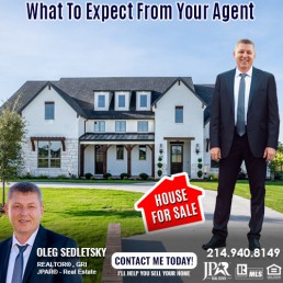 What To Expect From Your Agent when selling your house in the Dallas area. Information for Home sellers presented by Oleg Sedletsky, Realtor in Dallas TX