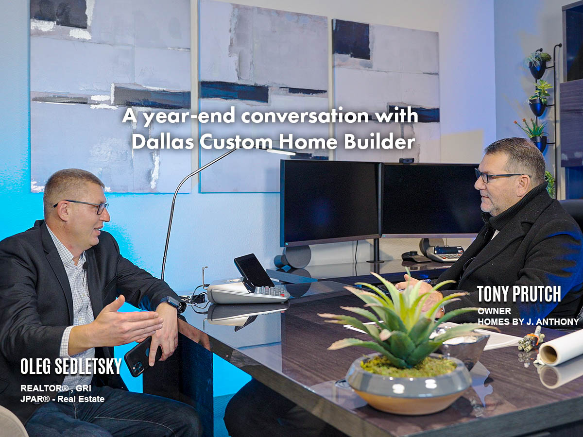 Oleg Sedletsky Dallas Realtor with Tony Prutch Award winning custom home builder Dec 2022