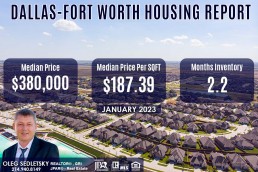 Dallas-Fort Worth Housing Report January 2023 - Oleg Sedletsky Realtor in DFW - 214-940-8149
