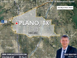 The Plano city limits cover a total area of 72.04 square miles. Plano TX Relocation Guide. Realtor in Plano TX - Oleg Sedletsky 214-940-8149