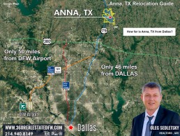 Anna, TX is approximately 46 miles North of Dallas and 50 miles from DFW International Airport. Anna TX Relocation Guide Realtor in Anna, TX - Oleg Sedletsky 214-940-8149