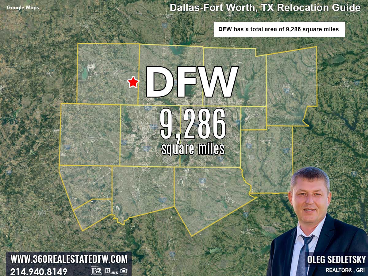 Dallas-Fort Worth has a total area of 9,286 square miles Dallas-Fort Worth TX Relocation Guide. Realtor in DFW - Oleg Sedletsky 214-940-8149