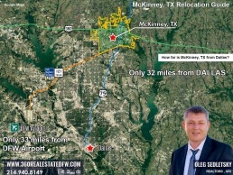 McKinney is about 32 miles north of Dallas and approximately 33 miles from both Dallas Love Field and Dallas/Fort Worth International Airport. McKinney TX Relocation Guide. Realtor in McKinney, TX - Oleg Sedletsky 214-940-8149