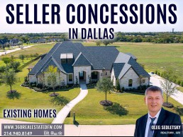 Dallas area Home Sellers Concessions in 2023. Realtor in DFW - Oleg Sedletsky 214-940-8149