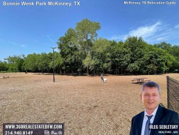 Things to do in McKinney TX. Visit Dog Park inside the Bonnie Wenk Park in McKinney TX McKinney TX Relocation Guide Realtor in McKinney, TX - Oleg Sedletsky 214-940-8149