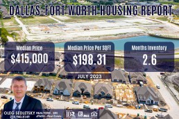Dallas-Fort Worth Housing Report July 2023 Realtor in Dallas-Fort Worth - Oleg Sedletsky 214-940-8149