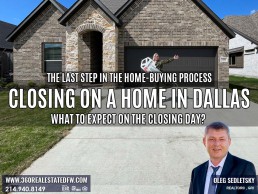 Closing on a Home in Texas. Closing is the last step in the home-buying process.