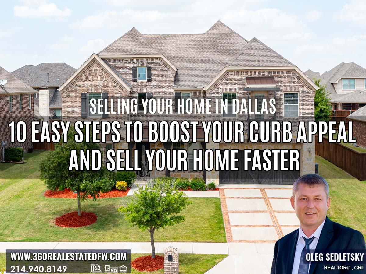 Preparing your home for sale in Dallas-Fort Worth: 10 easy steps that will dramatically improve your curb appeal. How to Sell Your Home Fast and For Top Dollar in Dallas, TX