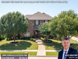 Preparing your home for sale in Dallas-Fort Worth: 10 easy steps that will dramatically improve your curb appeal. How to Sell Your Home Fast and For Top Dollar in Dallas, TX