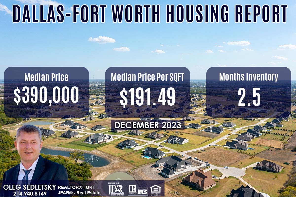 Dallas-Fort Worth Housing Report December 2023 Realtor in Dallas-Fort Worth - Oleg Sedletsky 214-940-8149