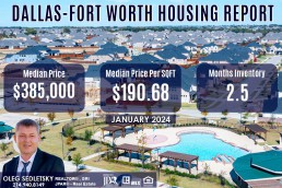 Dallas-Fort Worth Housing Report January 2024 - Realtor in Dallas-Fort Worth - Oleg Sedletsky 214-940-8149
