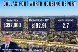 Dallas-Fort Worth Housing Report February 2024Realtor in Dallas-Fort Worth - Oleg Sedletsky 214-940-8149