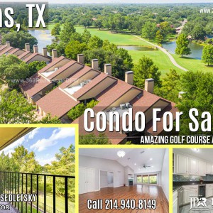 Condo For Sale with amazing golf course and lake views in Dallas, TX - Call 214-940-8149 Oleg Sedletsky Realtor.